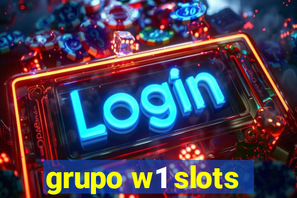 grupo w1 slots